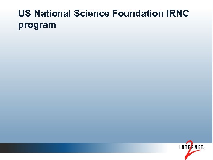 US National Science Foundation IRNC program 