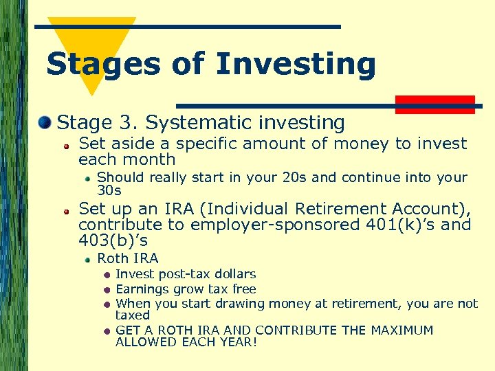 Stages of Investing Stage 3. Systematic investing Set aside a specific amount of money