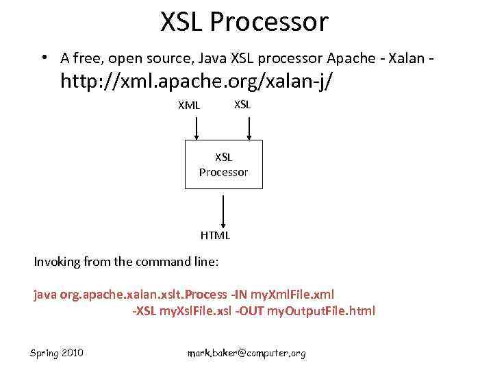 XSL Processor • A free, open source, Java XSL processor Apache - Xalan -