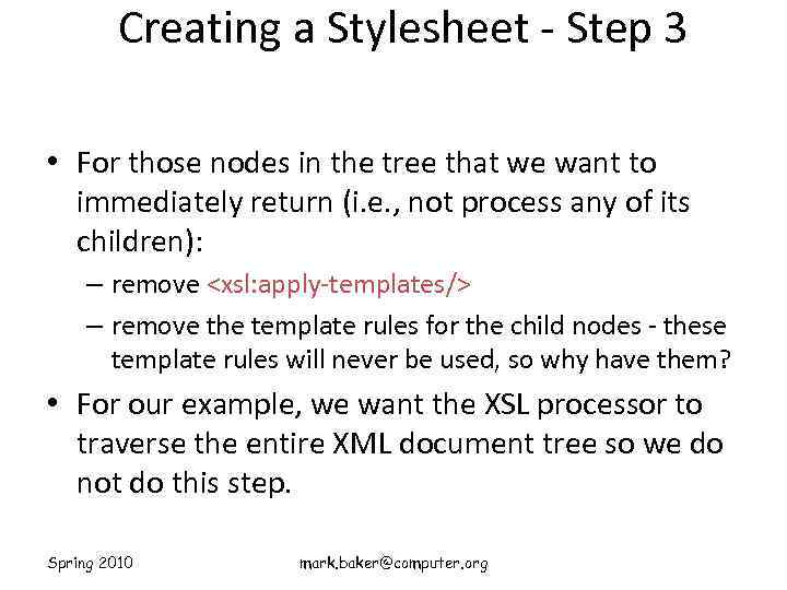 Creating a Stylesheet - Step 3 • For those nodes in the tree that