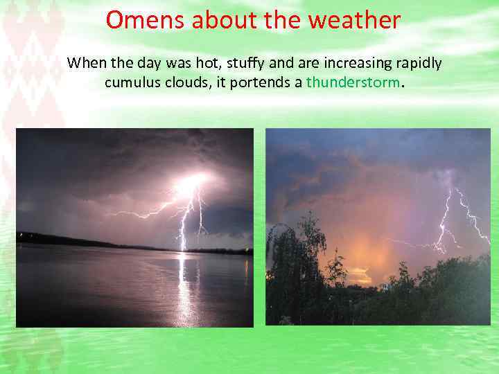 Omens about the weather When the day was hot, stuffy and are increasing rapidly