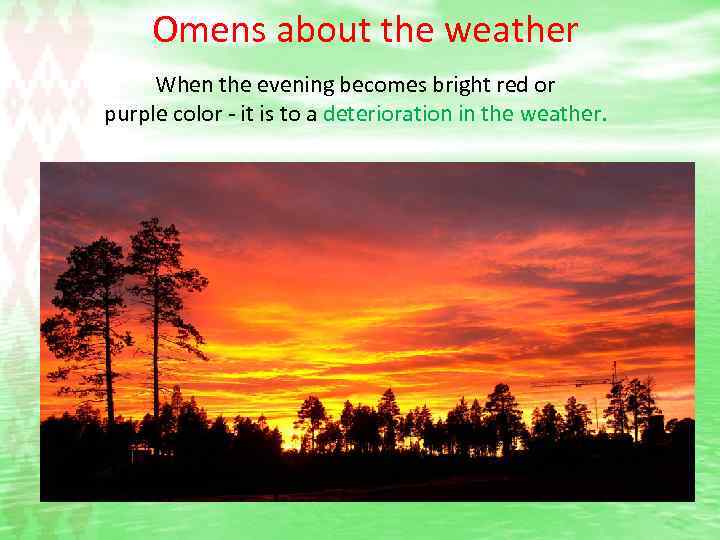 Omens about the weather When the evening becomes bright red or purple color -