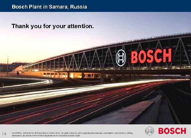 Bosch Plant in Samara, Russia Thank you for your attention. 14 Smr. P/HRL |