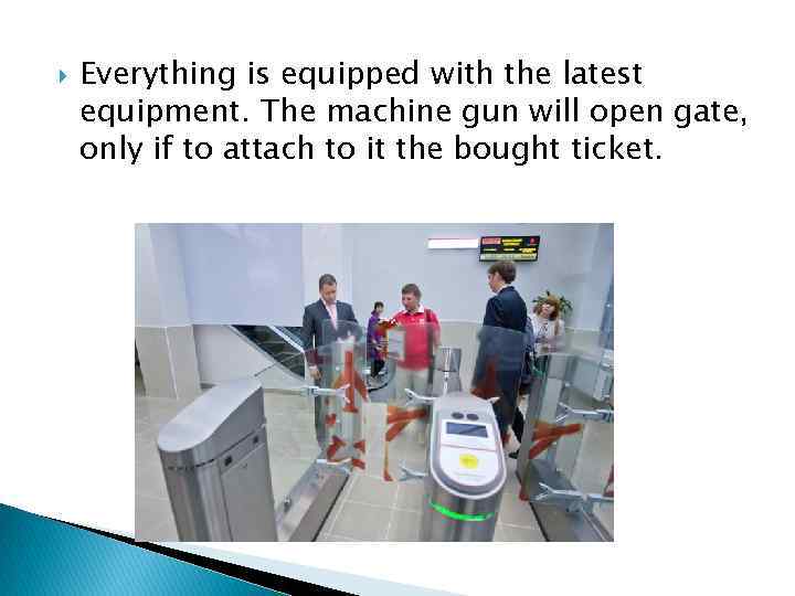  Everything is equipped with the latest equipment. The machine gun will open gate,