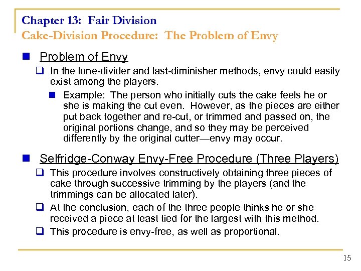 Chapter 13: Fair Division Cake-Division Procedure: The Problem of Envy n Problem of Envy