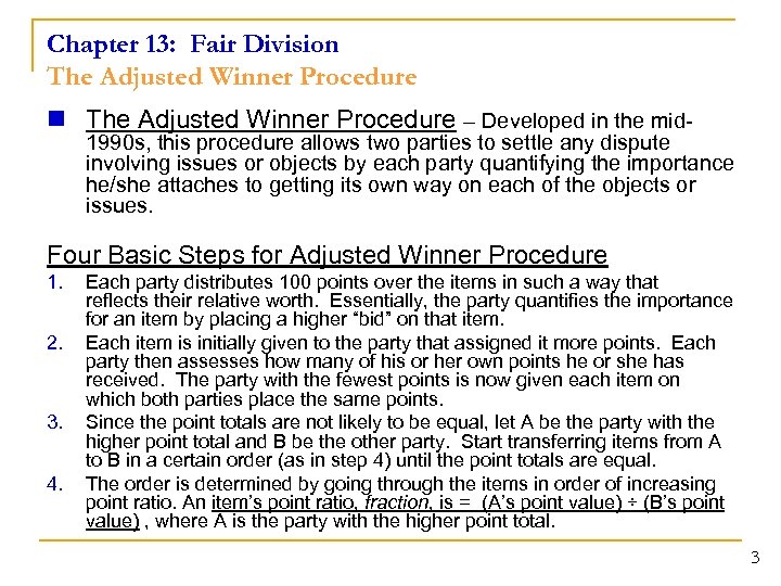 Chapter 13: Fair Division The Adjusted Winner Procedure – Developed in the mid- 1990