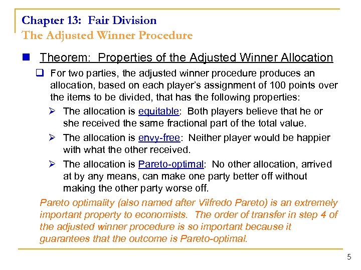 Chapter 13: Fair Division The Adjusted Winner Procedure n Theorem: Properties of the Adjusted