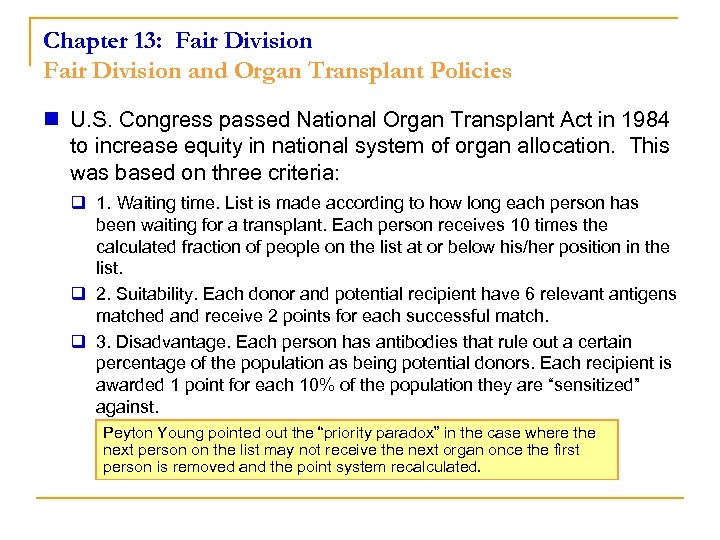 Chapter 13: Fair Division and Organ Transplant Policies n U. S. Congress passed National