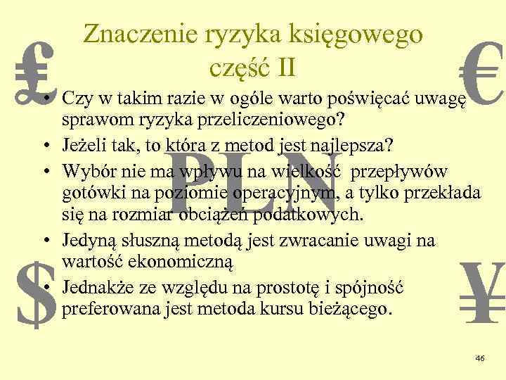 ₤ Znaczenie ryzyka księgowego część II € • Czy w takim razie w ogóle