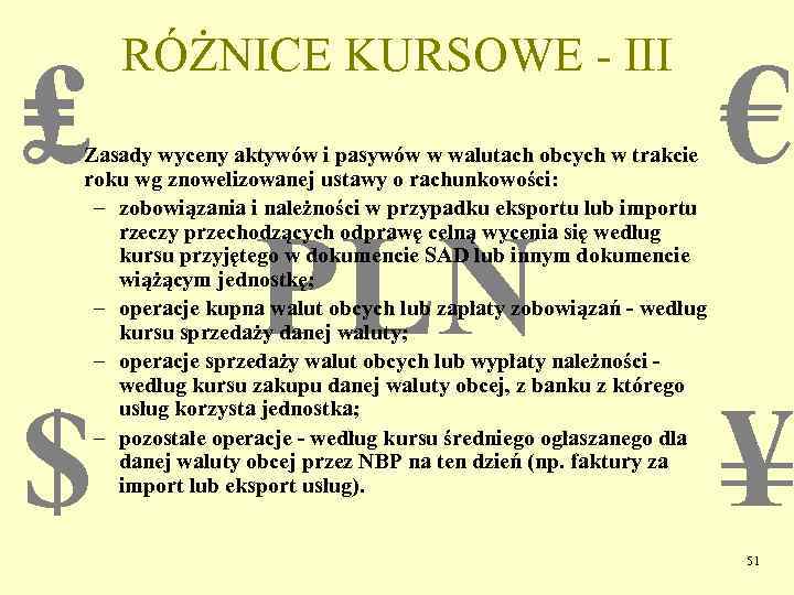 ₤ RÓŻNICE KURSOWE - III Zasady wyceny aktywów i pasywów w walutach obcych w