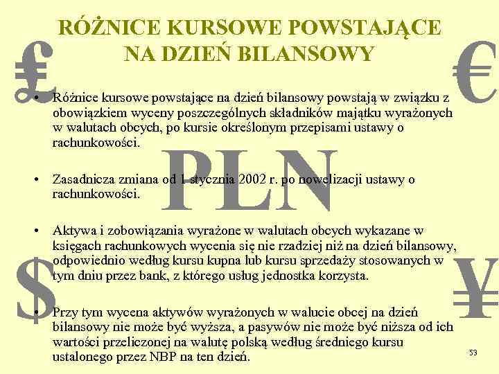 RÓŻNICE KURSOWE POWSTAJĄCE NA DZIEŃ BILANSOWY ₤ € • Różnice kursowe powstające na dzień