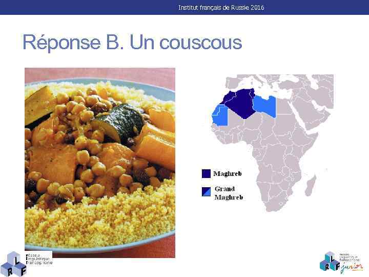 Institut français de Russie 2016 Réponse B. Un cous 