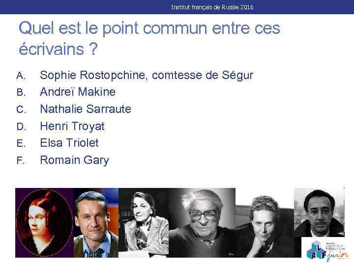 Institut français de Russie 2016 Quel est le point commun entre ces écrivains ?