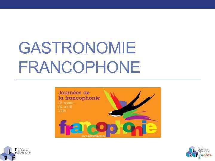 GASTRONOMIE FRANCOPHONE 