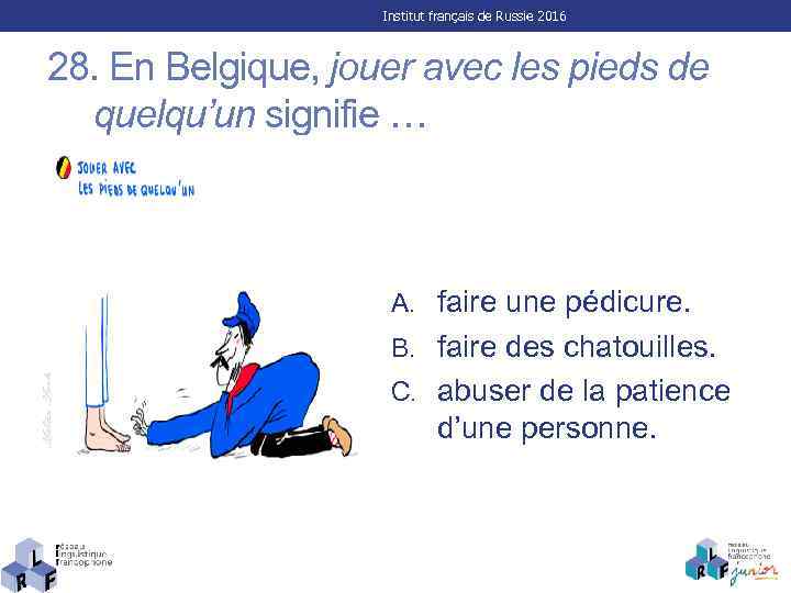 Institut français de Russie 2016 28. En Belgique, jouer avec les pieds de quelqu’un