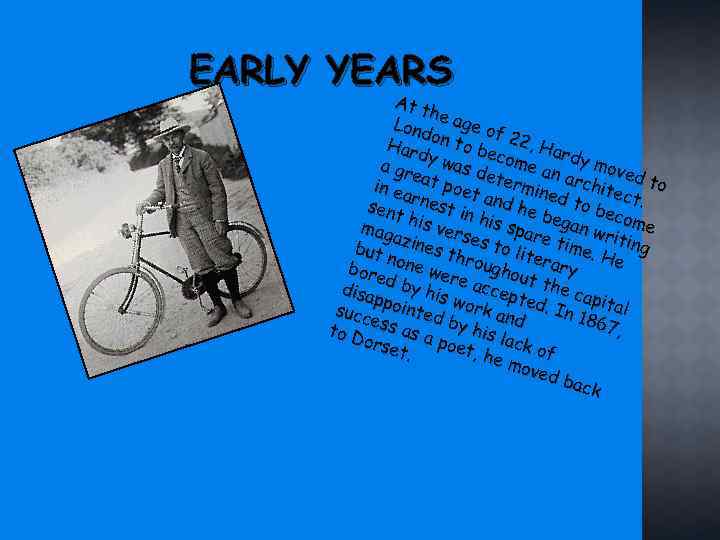 EARLY YEARS At t h Lond e age o f Har on to be