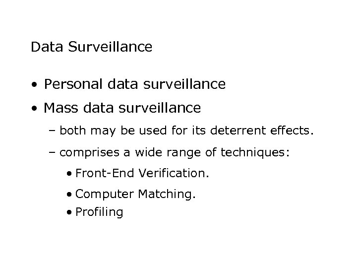 Data Surveillance • Personal data surveillance • Mass data surveillance – both may be