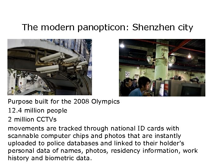 The modern panopticon: Shenzhen city Purpose built for the 2008 Olympics 12. 4 million