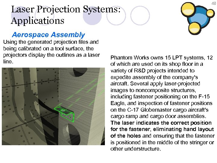 Laser Projection Systems: Applications 48 Aerospace Assembly Using the generated projection files and being