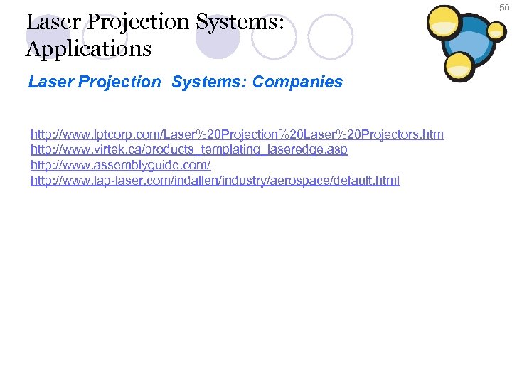 Laser Projection Systems: Applications Laser Projection Systems: Companies http: //www. lptcorp. com/Laser%20 Projection%20 Laser%20