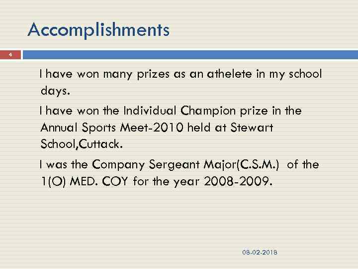 Accomplishments 4 I have won many prizes as an athelete in my school days.