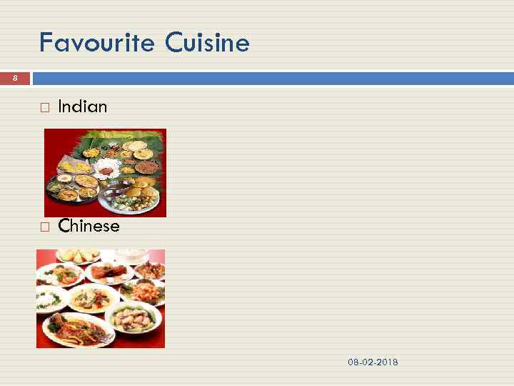 Favourite Cuisine 8 Indian Chinese 08 -02 -2018 