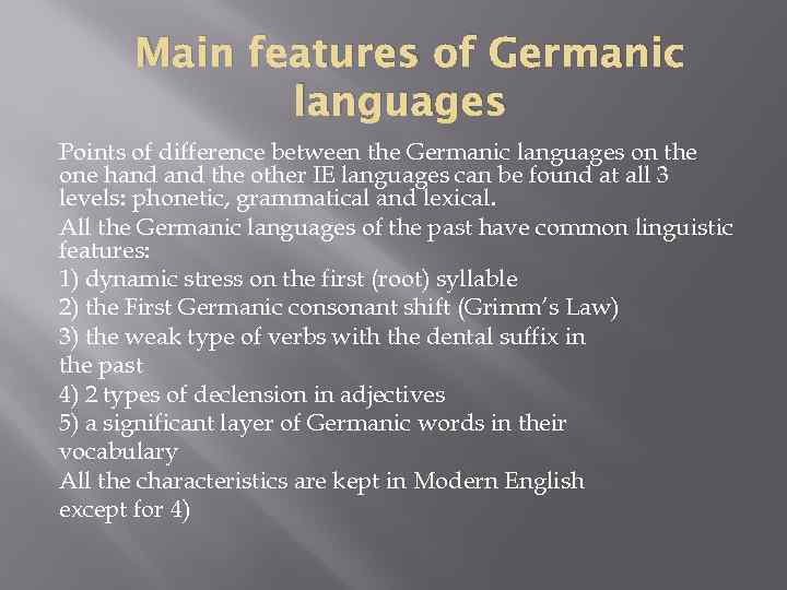 Main features of Germanic languages Points of difference between the Germanic languages on the