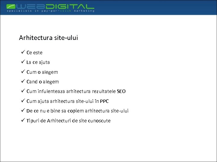 Arhitectura site-ului ü Ce este ü La ce ajuta ü Cum o alegem ü