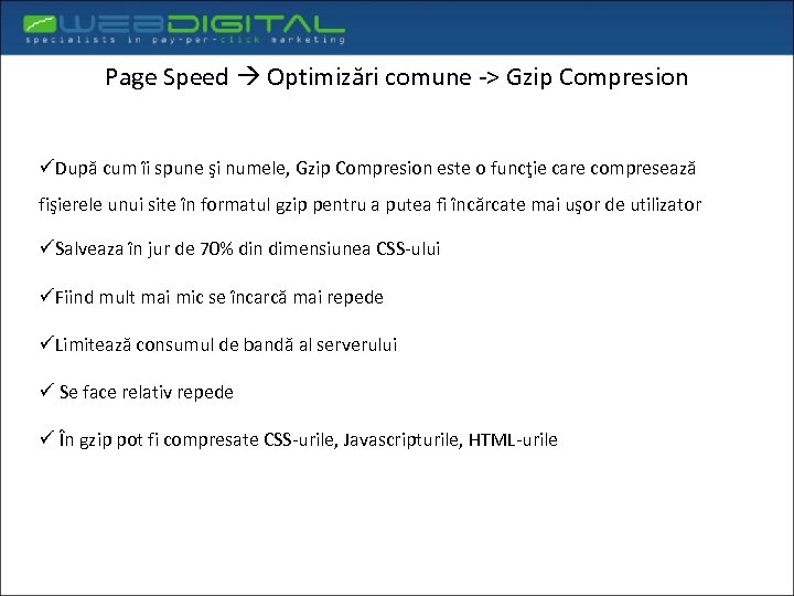Page Speed Optimizări comune -> Gzip Compresion üDupă cum îi spune şi numele, Gzip