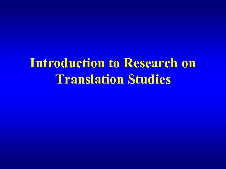 Introduction to Research on Translation Studies 