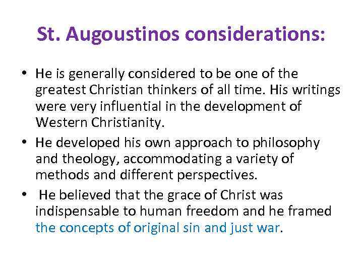 St. Augoustinos considerations: • He is generally considered to be one of the greatest