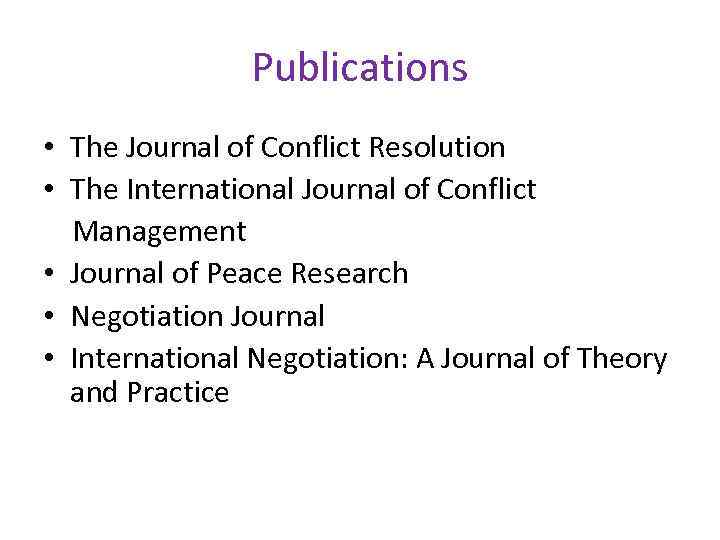 Publications • The Journal of Conflict Resolution • The International Journal of Conflict Management