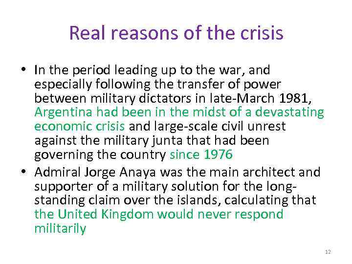 Real reasons of the crisis • In the period leading up to the war,