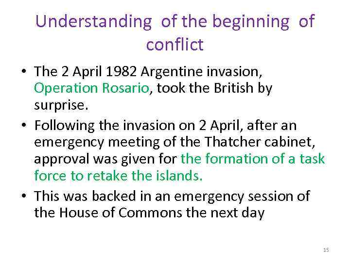 Understanding of the beginning of conflict • The 2 April 1982 Argentine invasion, Operation