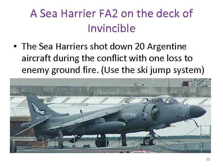 A Sea Harrier FA 2 on the deck of Invincible • The Sea Harriers