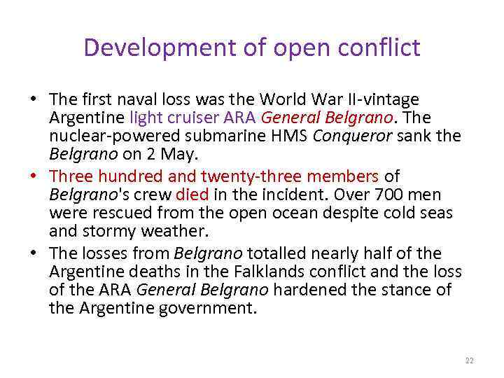 Development of open conflict • The first naval loss was the World War II-vintage