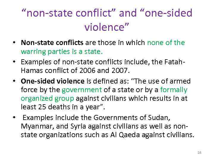 “non-state conflict” and “one-sided violence” • Non-state conflicts are those in which none of