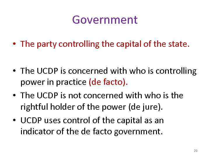 Government • The party controlling the capital of the state. • The UCDP is