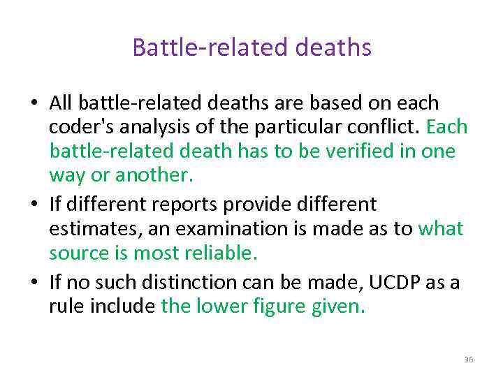 Battle-related deaths • All battle-related deaths are based on each coder's analysis of the