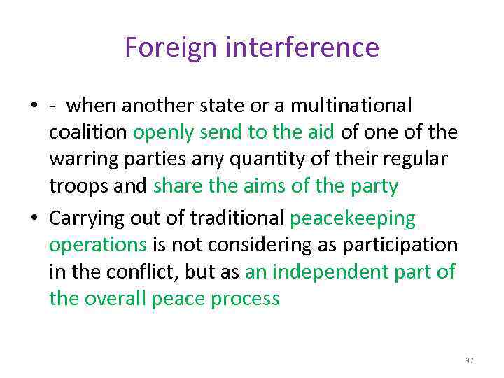 Foreign interference • - when another state or a multinational coalition openly send to