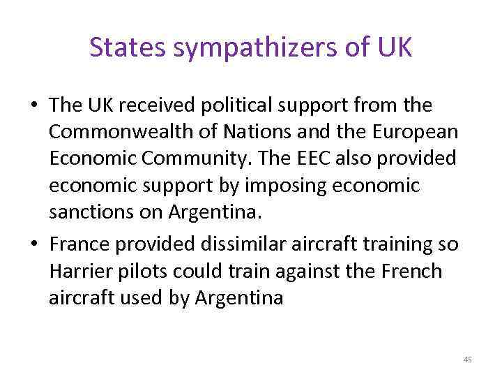 States sympathizers of UK • The UK received political support from the Commonwealth of