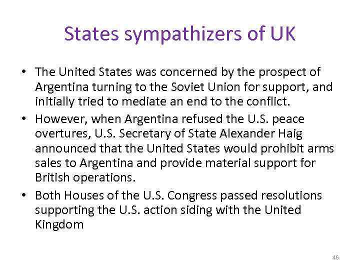 States sympathizers of UK • The United States was concerned by the prospect of