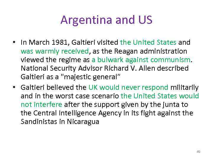 Argentina and US • In March 1981, Galtieri visited the United States and was