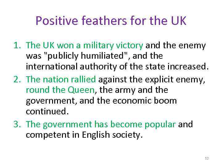 Positive feathers for the UK 1. The UK won a military victory and the