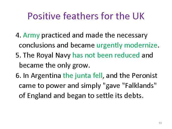 Positive feathers for the UK 4. Army practiced and made the necessary conclusions and