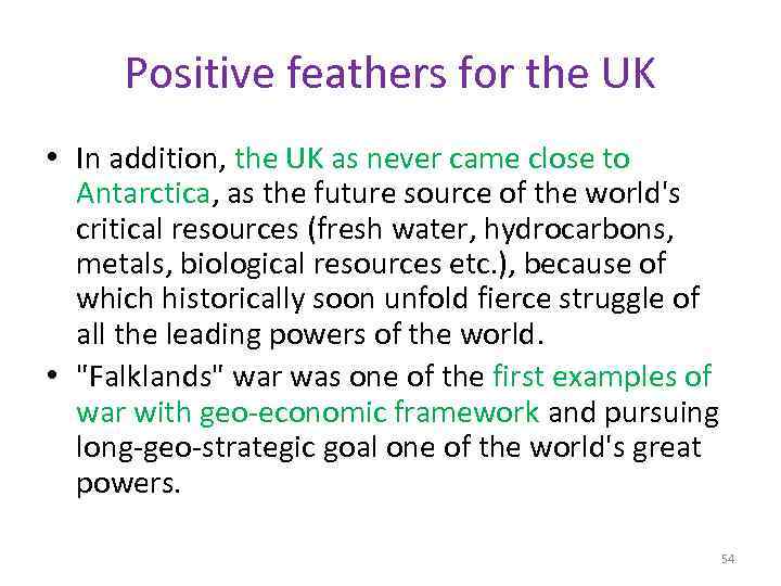 Positive feathers for the UK • In addition, the UK as never came close