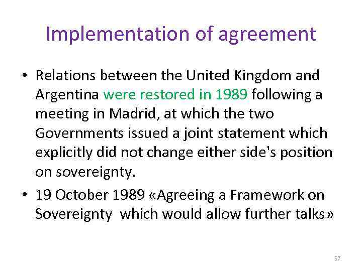 Implementation of agreement • Relations between the United Kingdom and Argentina were restored in