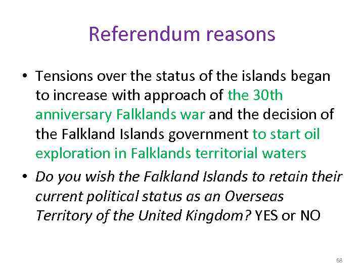 Referendum reasons • Tensions over the status of the islands began to increase with