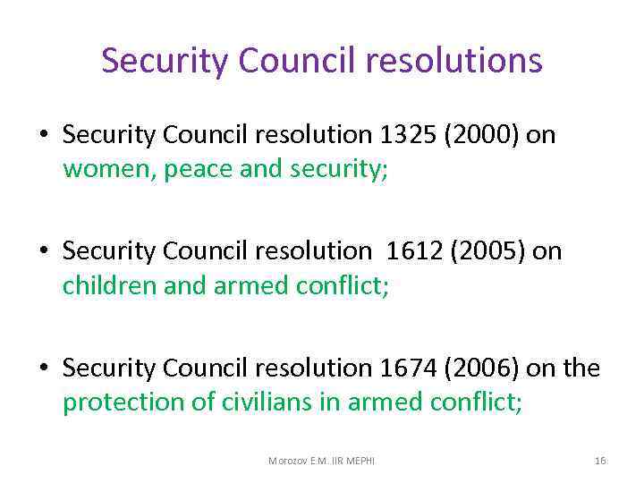Security Council resolutions • Security Council resolution 1325 (2000) on women, peace and security;