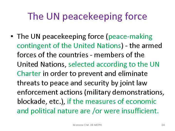 The UN peacekeeping force • The UN peacekeeping force (peace-making contingent of the United